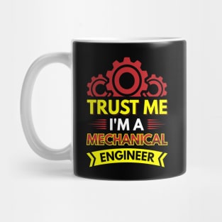 Trust me I'm a mechanical engineer Mug